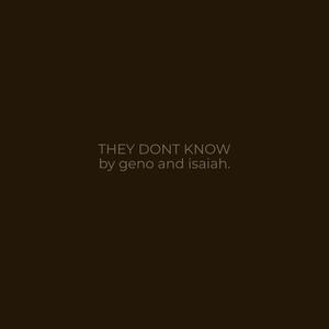 THEY DONT KNOW (feat. isaiah. & GENO)