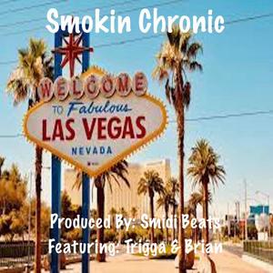 Smokin Chronic (feat. Trigga G & Brian B) (Explicit)