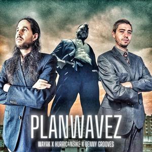 PlanWavez MashUp (feat. Wayak & Benny Groove) [MashUp]