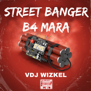 Street Banger B4 Mara (Explicit)