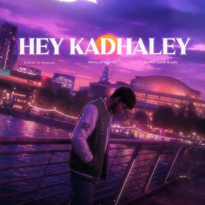Hey Kadhaley (feat. Sabi, Juki & Sube)