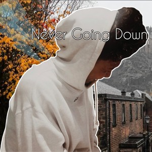 Never Going Down (Remastered 2024)