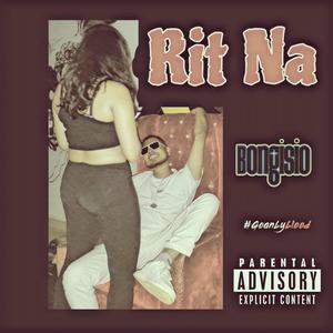 Rit Na (Explicit)