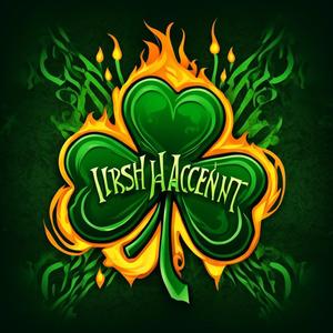 IRISH ACCENT (Explicit)