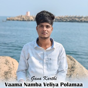 Vaama Namba Veliye Polamaa