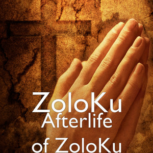 Afterlife of ZoloKu (Explicit)