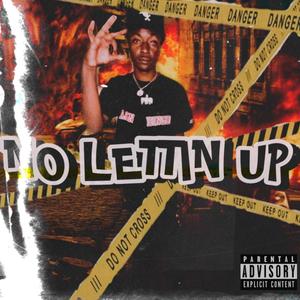 No Lettin Up (Explicit)