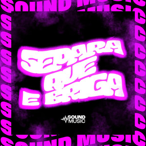 SEPARA QUE É BRIGA (Explicit)