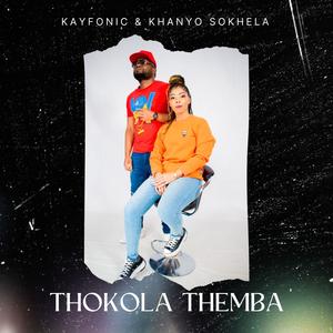 THOKOLA THEMBA (feat. Khanyo Sokhela)