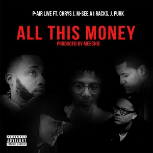 All This Money(feat. Chrys J., M-See, J. Purk & A1 Racks) (Explicit)