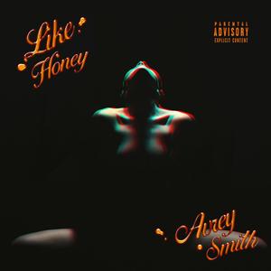 Like Honey (Explicit)