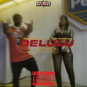Delulu (feat. Kayshanae) (Explicit)