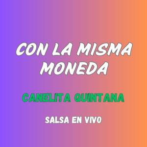 CON LA MISMA MONEDA (feat. Canelita Quintana)