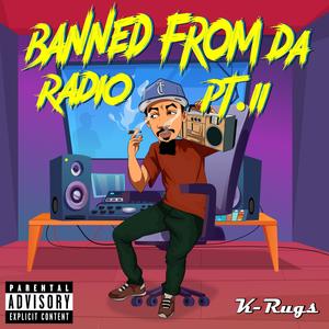 Banned From Da Radio Pt.II (Explicit)