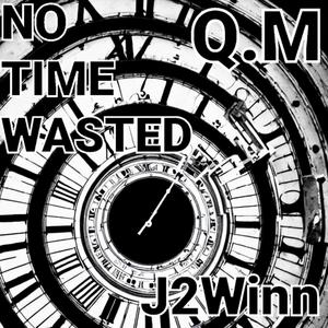 NO TIME WASTED FREESTYLE. (Explicit)