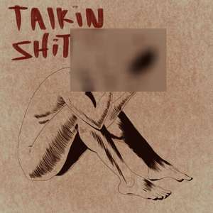 Talkin **** (Explicit)