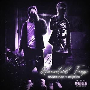 Haunted Trap (feat. LonerWayzz) [Explicit]