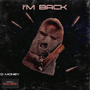 I'M BACK (feat. D Money) (Explicit)