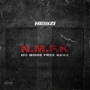 N.M.F.K (No More Free Kemz) [Explicit]