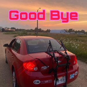 Good Bye (Explicit)