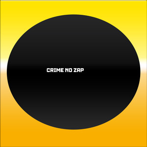 CRIME NO ZAP (Explicit)