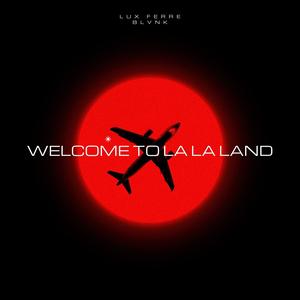 Welcome to La La Land