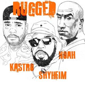 RUGGED (feat. Kastro Zaytana & Noah Francis) [Explicit]