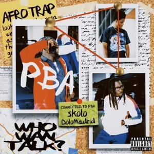 Who wan talk (feat. PBA) (Explicit)