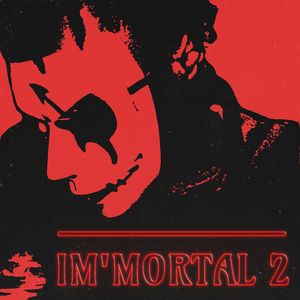 IM'MORTAL 2 (Explicit)