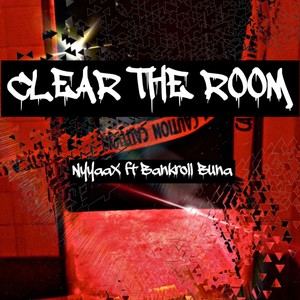 CLEAR THE ROOM (feat. Bankroll Buna) (Explicit)
