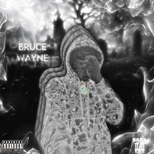 BRUCE WAYNE (Explicit)