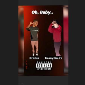 Oh, Baby (feat. Evo3xx) (Explicit)