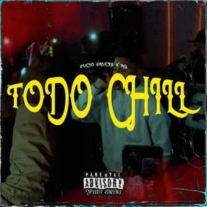 Todo Chill (feat. AG 821) (Explicit)