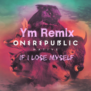 OneRepublic-If i lose myself (Ym remix)