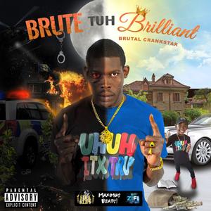 Brute Tuh Brilliant (Explicit)