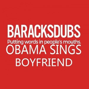 Barack Obama Singing Boyfriend