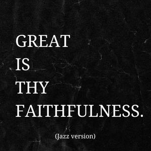 Great is thy faithfulness (feat. John Diaz Music) (Jazz Version)