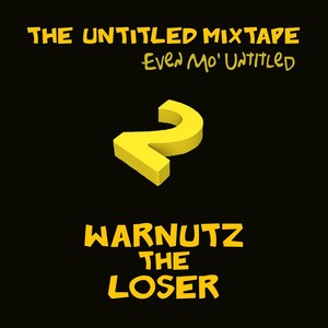 The Untitled Mixtape 2: Even Mo' Untitled