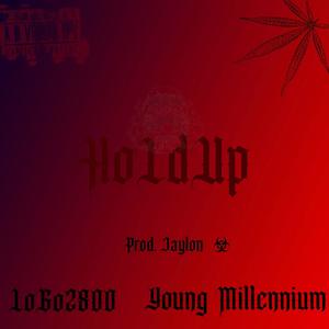 HoldUp! (feat. Young Millennium) (Explicit)