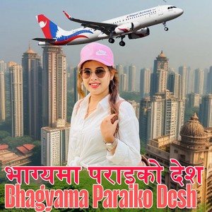 Bhagyama Paraiko Desh