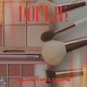 Blush in Loops