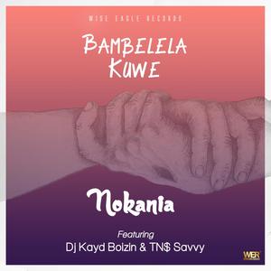 Bambelela Kuwe (feat. Dj Kayd Boizin & TN$ Savvy)