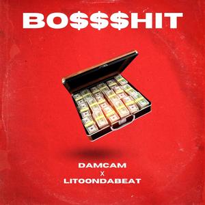 Bo$$ $hit (feat. LitoOnDaBeat) [Explicit]