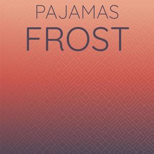 Pajamas Frost