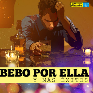 Bebo por Ella y Más Exitos