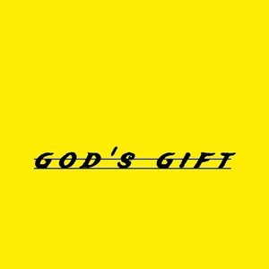 GOD`S GIFT