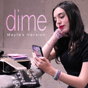 dime (Mayte´s Version)
