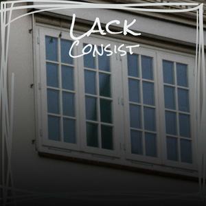 Lack Consist