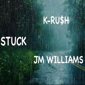 STUCK (feat. JM WILLIAMS) (Explicit)