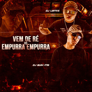 Vem De Ré Vs Empurra Empurra (Explicit)